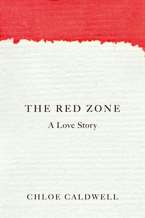 The Red Zone - Chloe Caldwell