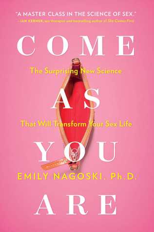 Come as you are -  Emily Nagoski